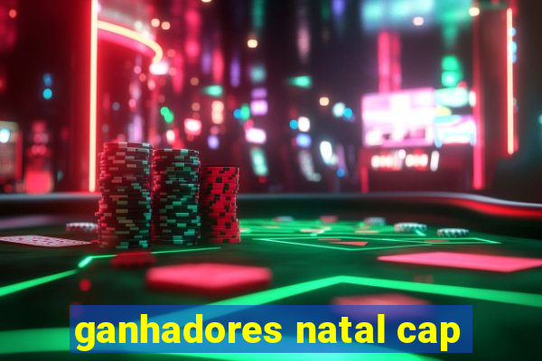 ganhadores natal cap